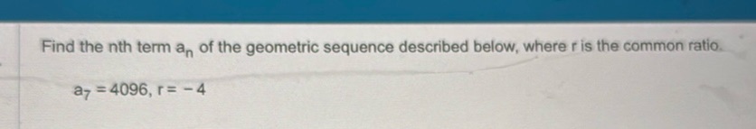 img of Find the nth term \(a_n\) of the geometric sequence...