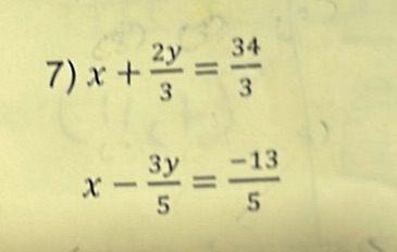 img of 7) \( x + \frac{2y}{3} = \frac{34}{3} \)  \( x -...