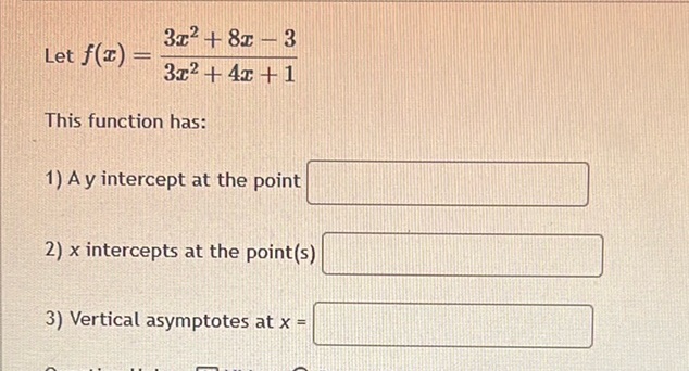 img of Let \( f(x) = \frac{3x^2 + 8x - 3}{3x^2 + 4x + 1} \)...