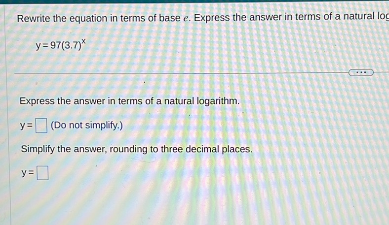 img of Rewrite the equation in terms of base \( e \). Express...