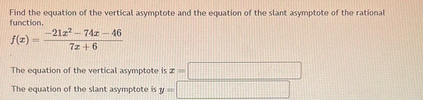 img of Find the equation of the vertical asymptote and the...