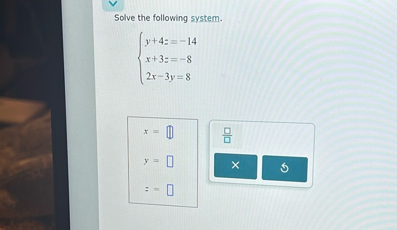 img of Solve the following system:  \[ \begin{cases} y + 4z =...