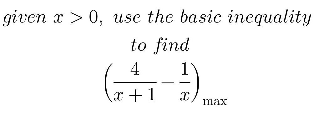 img of Given \( x > 0 \), use the basic inequality to find \[...