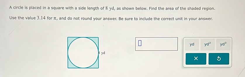 img of A circle is placed in a square with a side length of 8 yd,...