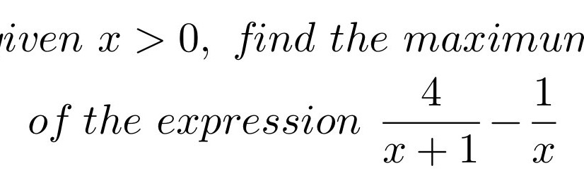 img of Given \( x > 0 \), find the maximum of the expression \(...