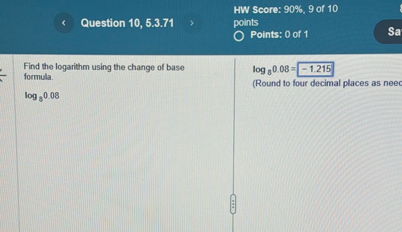 img of Find the logarithm using the change of base formula....