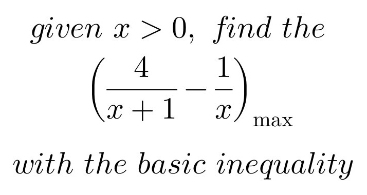 img of Given \( x > 0 \), find the maximum of \(\left(...