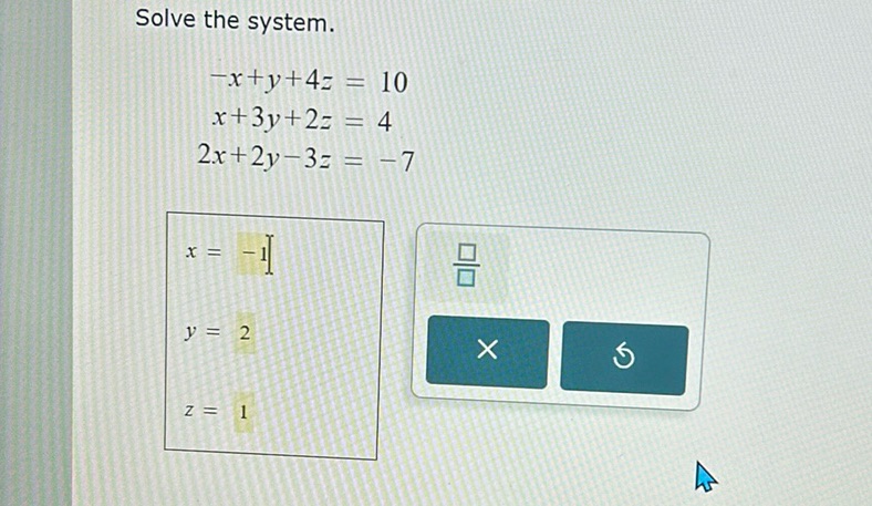 img of Solve the system.  \[ \begin{align*} -x + y + 4z &= 10...