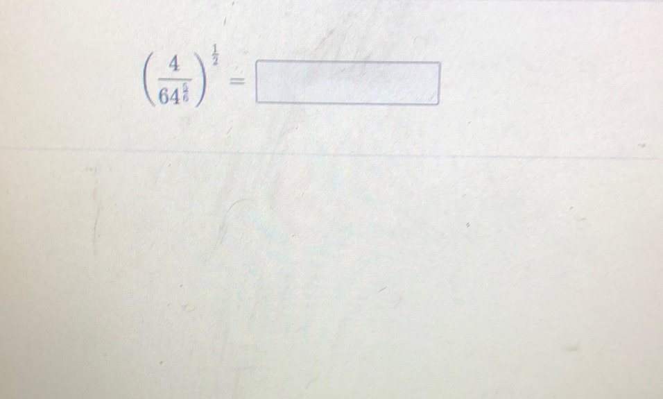 img of (\[ \left( \frac{4}{64} \right)^{\frac{1}{2}} =...