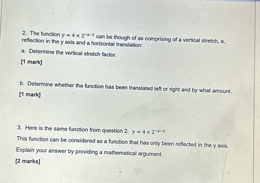 img of 2. The function y = 4 × 2^(-x-2) can be though of as...