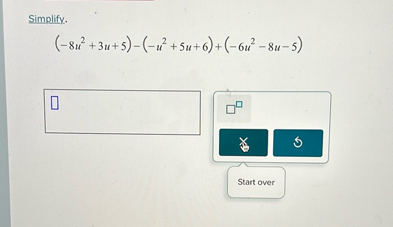 img of Simplify. (-8u^2 + 3u + 5) - (-u^2 + 5u + 6) + (-6u^2 - 8u...