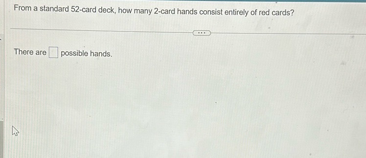 img of From a standard 52-card deck, how many 2-card hands consist...