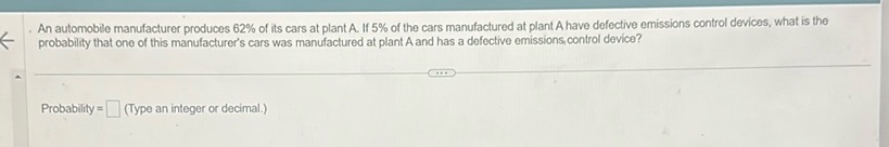 img of An automobile manufacturer produces 62% of its cars at...