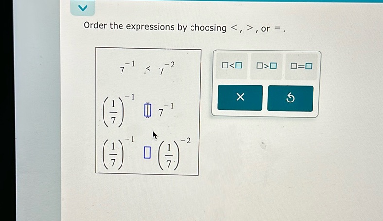 img of Order the expressions by choosing <, >, or =. 7^{-1} <...