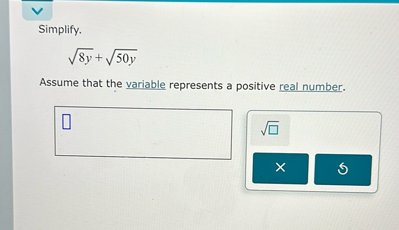 img of Simplify. √8y + √50y Assume that the variable represents a...